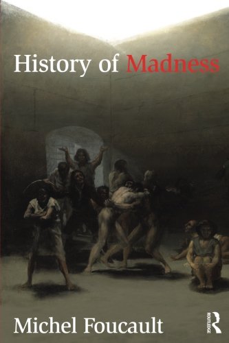 History Of Madness 1st Edition Michel Foucault