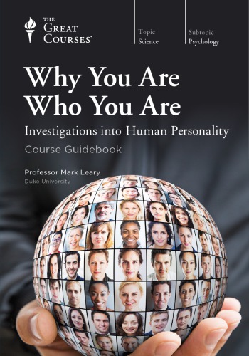 Why You Are Who You Are Investigations Into Human Personality 1st Edition Mark Leary