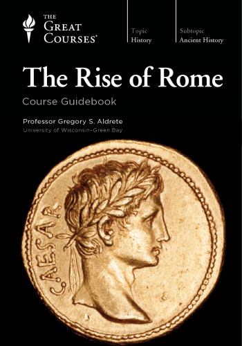 The Rise Of Rome Gregory S Aldrete