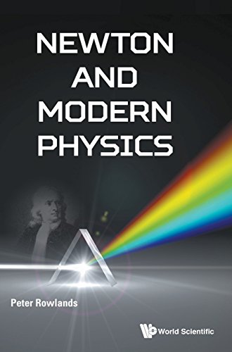 Newton And Modern Physics Peter Rowlands