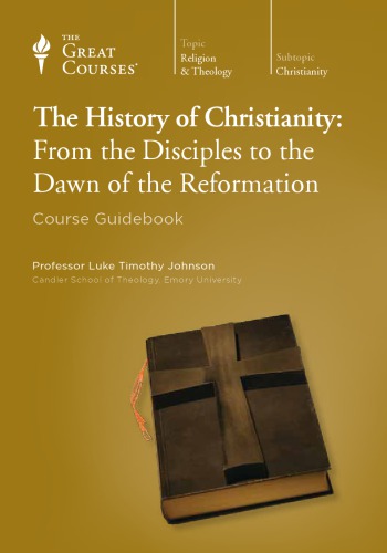 The History Of Christianity From The Disciples To The Dawn Of The Reformation Luke Timothy Johnson