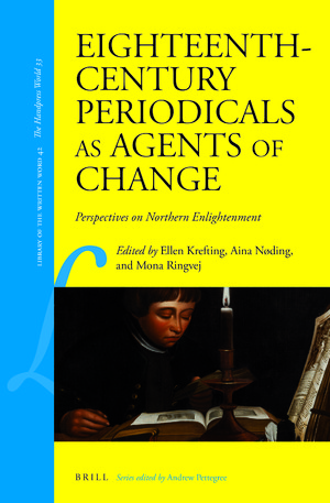 Eighteenthcentury Periodicals As Agents Of Change Perspectives On Northern Enlightenment Ellen Krefting