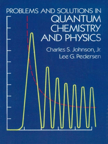 Problems And Solutions In Quantum Chemistry And Physics Onlineausg Johnson