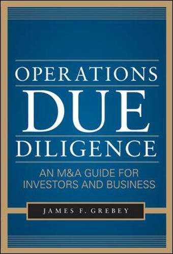 Operations Due Diligence An Ma Guide For Investors And Business 1st Edition James F Grebey