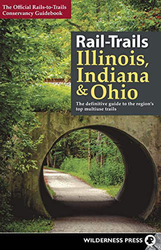 Railtrails Illinois Indiana And Ohio The Definitive Guide To The Regions Top Multiuse Trails Railstotrails Conservancy