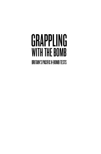 Grappling With The Bomb Britains Pacific Hbomb Tests Nic Maclellan