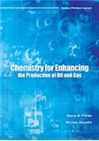 Chemistry For Enhancing The Production Of Oil And Gas Wayne Frenier Murtaza Ziauddin