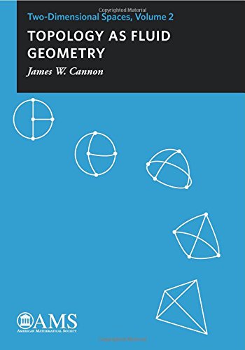 Topology As Fluid Geometry Twodimensional Spaces Volume 2 James W Cannon