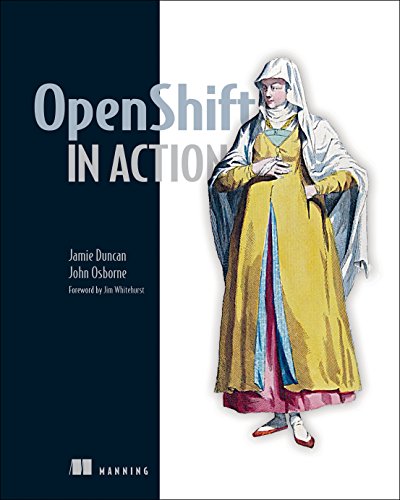 Openshift In Action 1st Edition Jamie Duncan John Osborne