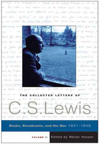 The Collected Letters Of Cs Lewis Volume Ii Books Broadcasts And War 19311949 Clive Staples Lewis