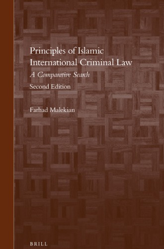 Principles Of Islamic International Criminal Law A Comparative Search 2nd Farhad Malekian