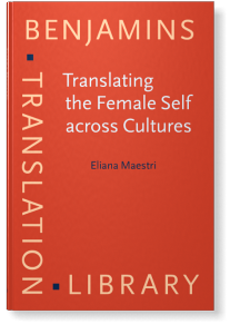 Translating The Female Self Across Cultures Mothers And Daughters In Autobiographical Narratives Eliana Maestri