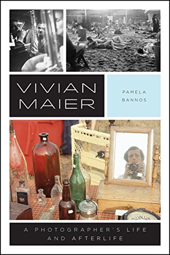 Vivian Maier A Photographers Life And Afterlife 1st Edition Pamela Bannos