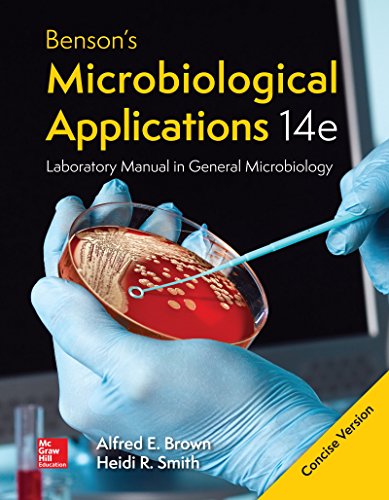 Looseleaf Bensons Microbiological Applications Laboratory Manualconcise Version 14th Edition Alfred E Brown Phd