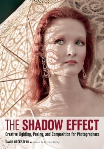 The Shadow Effect Creative Lighting Posing And Composition For Photographers David Beckstead