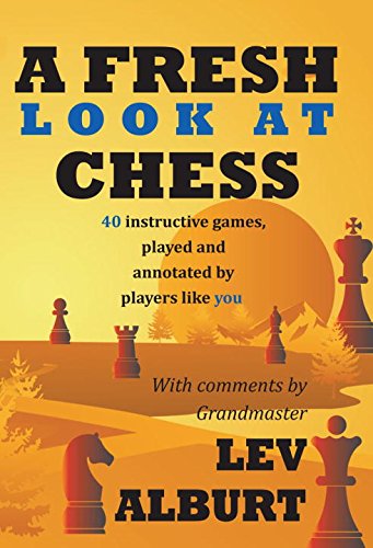 A Fresh Look At Chess 2nd Edition Lev Alburt