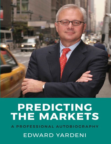 Predicting The Markets A Professional Autobiography Edward Yardeni