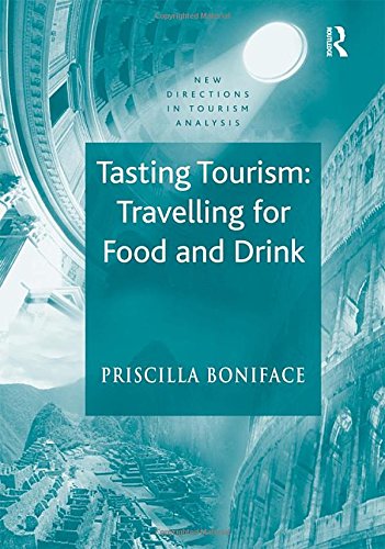 Tasting Tourism Travelling For Food And Drink Priscilla Boniface