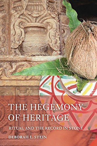 The Hegemony Of Heritage Ritual And The Record In Stone Deborah L Stein