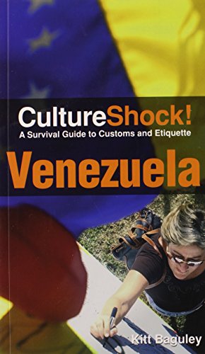 Cultureshock Venezuela A Survival Guide To Customs And Etiquette Kitt Baguley