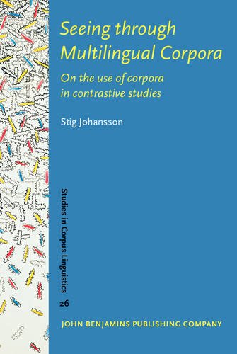 Seeing Through Multilingual Corpora On The Use Of Corpora In Contrastive Studies Stig Johansson