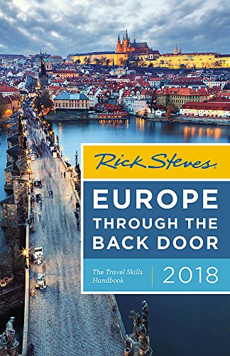 Rick Steves Europe Through The Back Door The Travel Skills Handbook 37th Edition Rick Steves