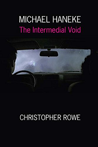 Michael Haneke The Intermedial Void Christopher Rowe