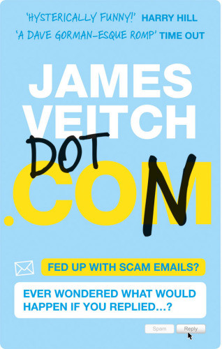 Dot Con The Art Of Scamming A Scammer James Veitch