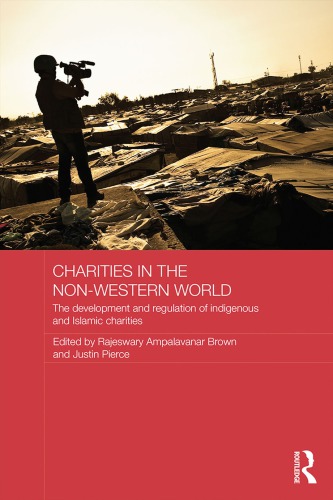 Charities In The Nonwestern World The Development And Regulation Of Indigenous And Islamic Charities Rajeswary Ampalavanar Brown
