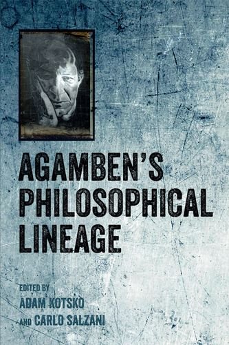 Agambens Philosophical Lineage 1st Edition Adam Kotsko Carlo Salzani