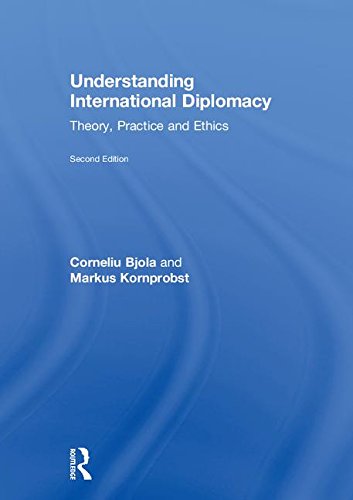 Understanding International Diplomacy Theory Practice And Ethics 2nd Edition Corneliu Bjola