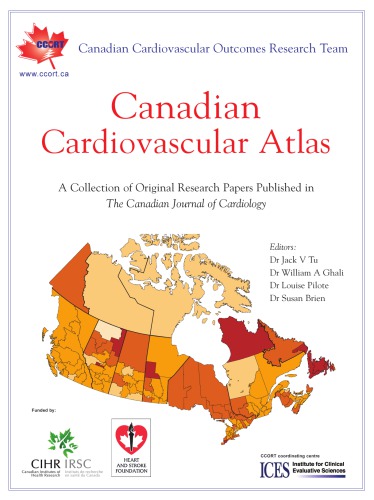 Ccort Canadian Cardiovascular Atlas A Collection Of Original Research Papers Published In The Canadian Journal Of Cardiology Jack V Tu