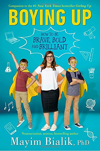 Boying Up How To Be Brave Bold And Brilliant Mayim Bialik