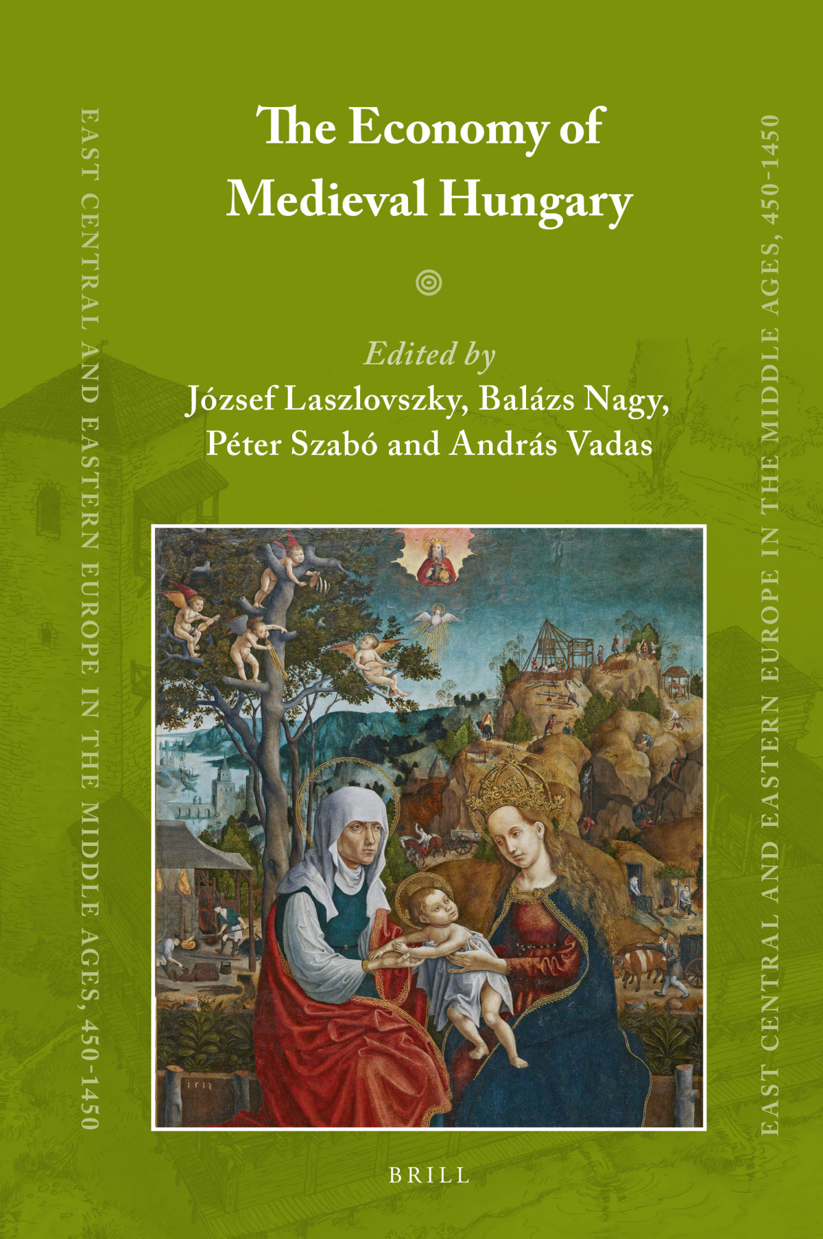 The Economy Of Medieval Hungary Jzsef Laszlovszky Balzs Nagy