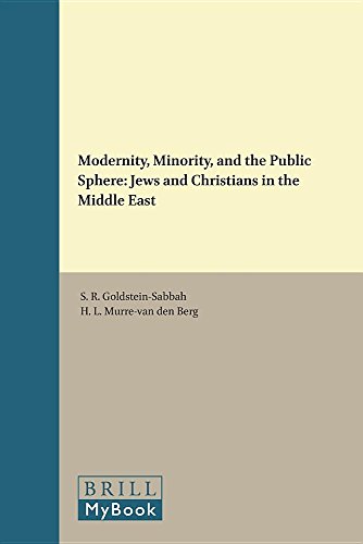 Modernity Minority And The Public Sphere Jews And Christians In The Middle East S R Goldsteinsabbah