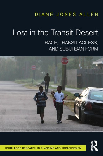 Lost In The Transit Desert Race Transit Access And Suburban Form Diane Jones Allen