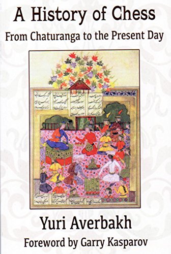 A History Of Chess From Chaturanga To The Present Day Yuri Averbakh
