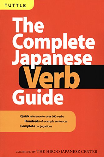The Complete Japanese Verb Guide Learn The Japanese Vocabulary And Grammar You Need To Learn Japanese And Master The Jlpt Reprint Hiroo Japanese Center