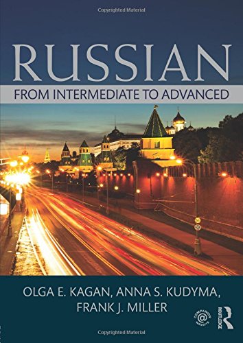 Russian From Intermediate To Advanced 1st Edition Olga E Kagan