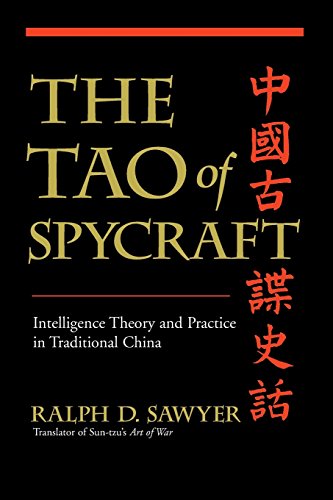The Tao Of Spycraft Intelligence Theory And Practice In Traditional China 1st Ralph D Sawyer