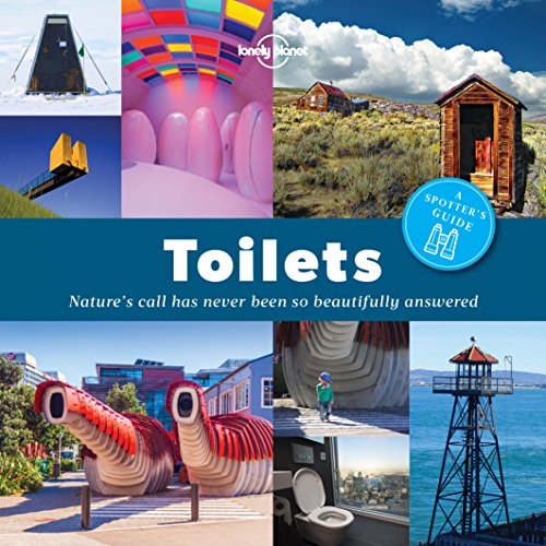 A Spotters Guide To Toilets 1st Edition Lonely Planet