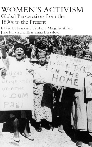 Womens Activism Global Perspectives From The 1890s To The Present Francisca De Haan Et Al Eds