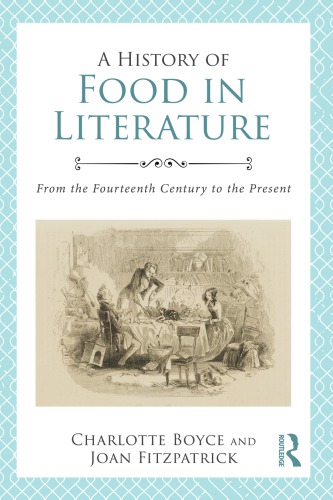A History Of Food In Literature From The Fourteenth Century To The Present Charlotte Boyce