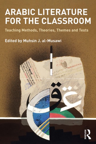 Arabic Literature For The Classroom Teaching Methods Theories Themes And Texts Mushin J Almusawi Ed