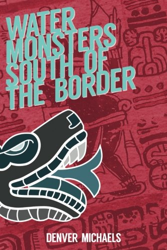 Water Monsters South Of The Border Denver Michaels