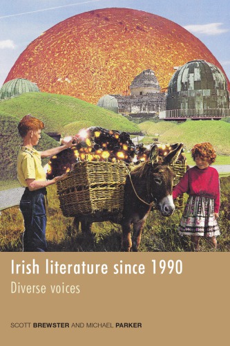 Irish Literature Since 1990 Diverse Voices Scott Brewster Michael Parker Eds