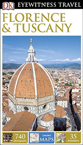 Dk Eyewitness Travel Guide Florence Tuscany Reissue Dk Travel