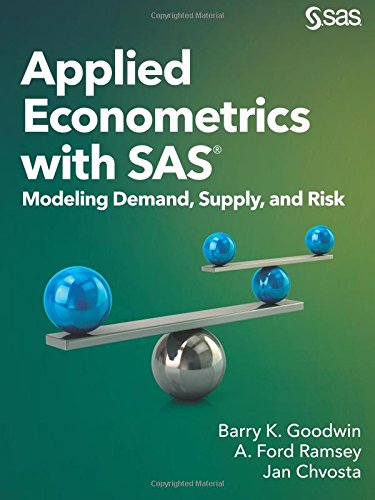 Applied Econometrics With Sas Modeling Demand Supply And Risk Barry K Goodwin