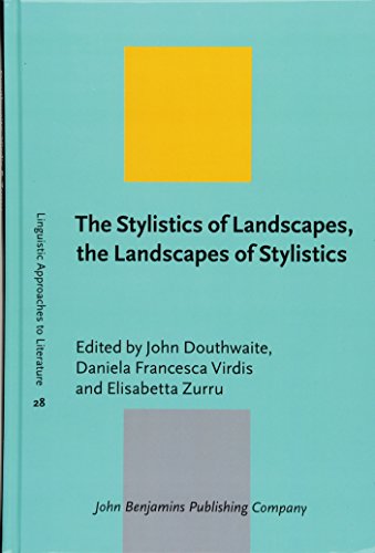 The Stylistics Of Landscapes The Landscapes Of Stylistics John Douthwaite