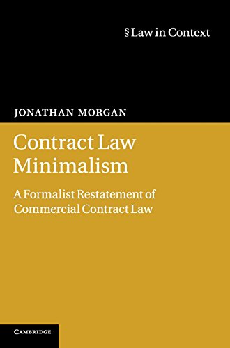 Contract Law Minimalism A Formalist Restatement Of Commercial Contract Law 1st Edition Dr Jonathan Morgan